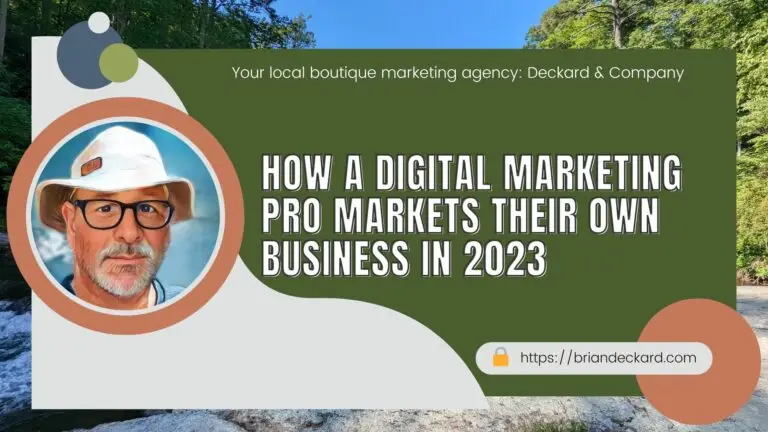 How a Digital Marketing Pro Markets Their Own Business in 2023