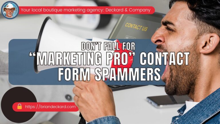 Don’t Fall for “Marketing Pro” Contact Form Spammers. Deckard & Company a Boutique Marketing Agency can help!