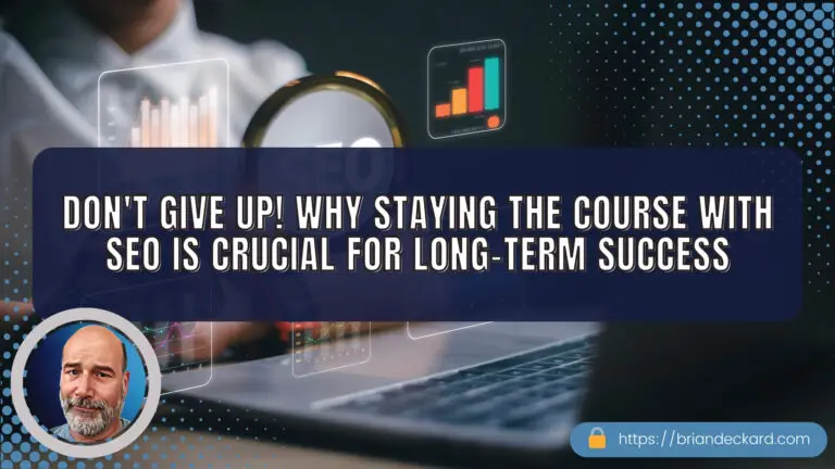 Don't Give Up! Why Staying the Course with SEO is Crucial for Long-Term Success by Deckard & Company, a boutique marketing agency based in Bradenton, Florida